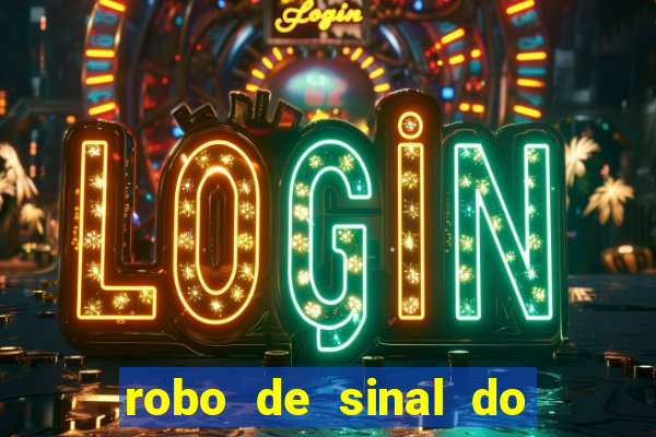 robo de sinal do fortune tiger